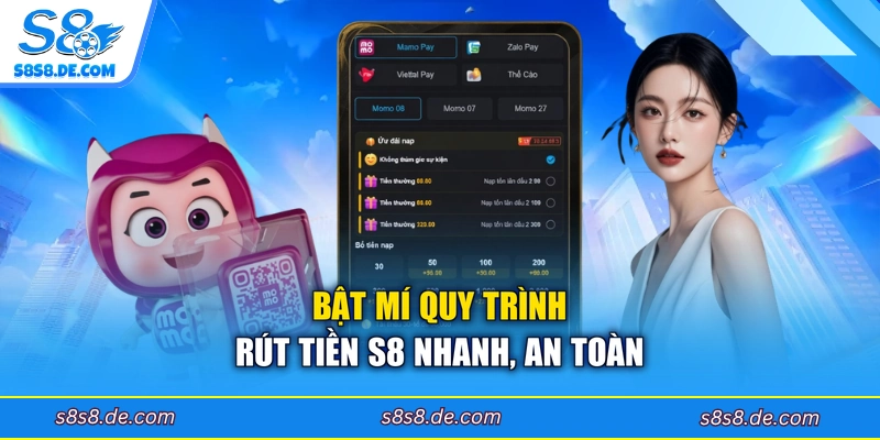 Bật mí quy trình rút tiền S8 nhanh, an toàn