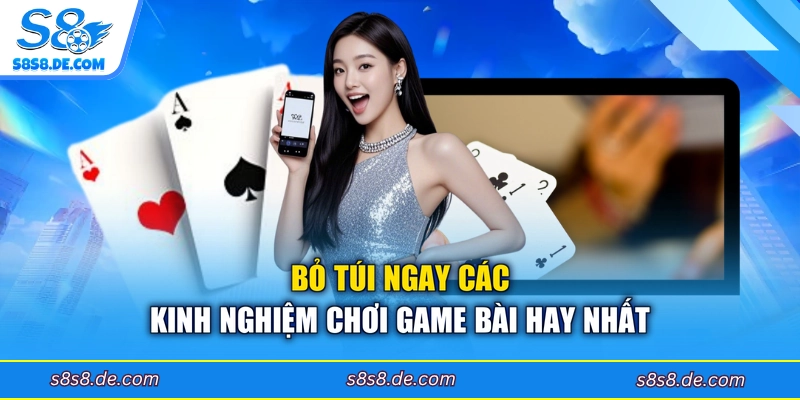 Bỏ túi ngay các kinh nghiệm chơi game bài hay nhất