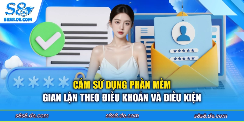 Cấm sử dụng phần mềm gian lận theo điều khoản và điều kiện