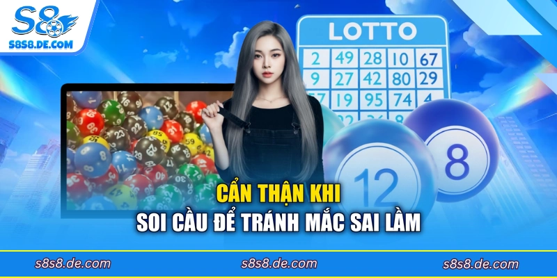 Cẩn thận khi soi cầu để tránh mắc sai lầm