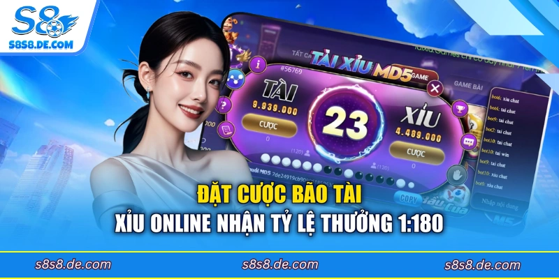 Đặt cược bão Tài Xỉu online nhận tỷ lệ thưởng 1:180