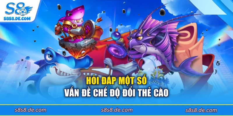 Hỏi đáp một số vấn đề chế độ đổi thẻ cào
