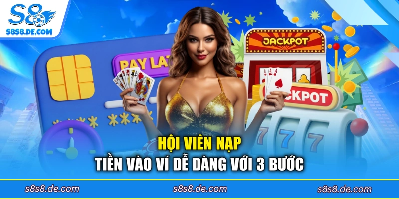 Hội viên nạp tiền vào ví dễ dàng với 3 bước