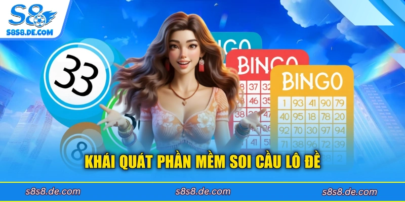 Khái quát phần mềm soi cầu lô đề