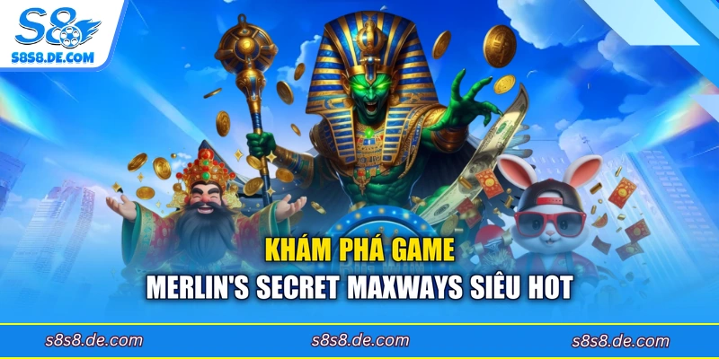 Khám phá game Merlin’s Secret Maxways siêu hot