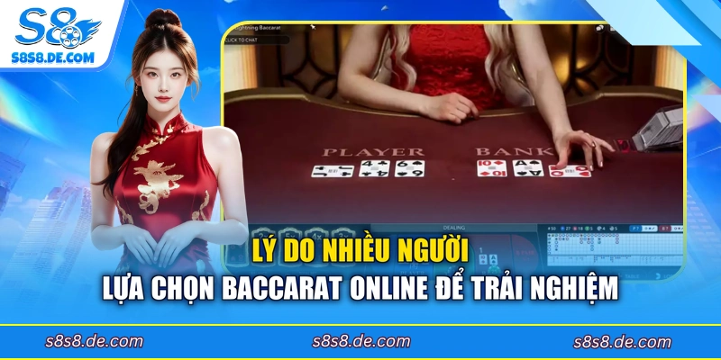 Lý do nhiều người lựa chọn Baccarat online để trải nghiệm