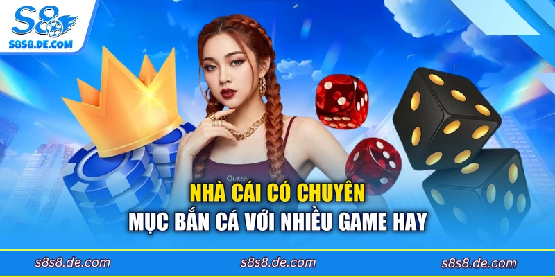 Nhà cái có chuyên mục bắn cá với nhiều game hay