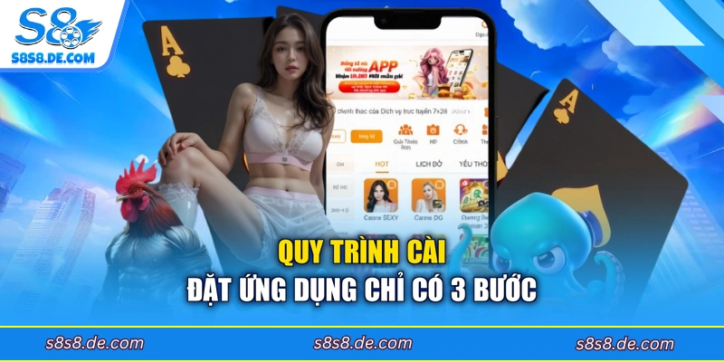 Quy trình cài đặt ứng dụng chỉ có 3 bước