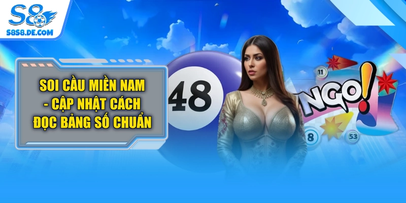 Soi Cầu Miền Nam - Cập Nhật Cách Đọc Bảng Số Chuẩn
