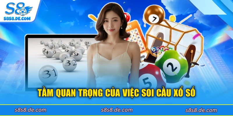 Tầm quan trọng của việc soi cầu xổ số