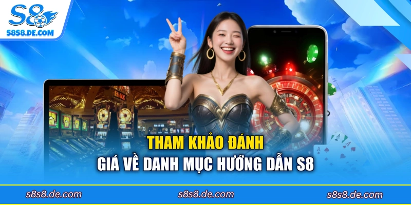 Tham khảo đánh giá về danh mục hướng dẫn S8