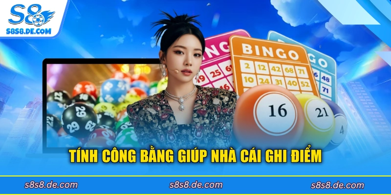 Tính công bằng giúp nhà cái ghi điểm